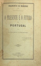 LIQUIDAÇÕES POLITICAS. Vermelhos a Azues. (Fragmentos de Memorias). Lisboa. Companhia Typograpica. 1896. In-8º de XV, 351, 82, [1] págs. Juntamos do mesmo autor: O PRESENTE E O FUTURO DE PORTUGAL. (Fragmentos de Memórias).  Lisboa. Companhia Typographica. 1899. In-4º de XV, 430, 97 págs.